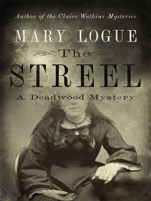 cover image of The Streel: a Deadwood Mystery